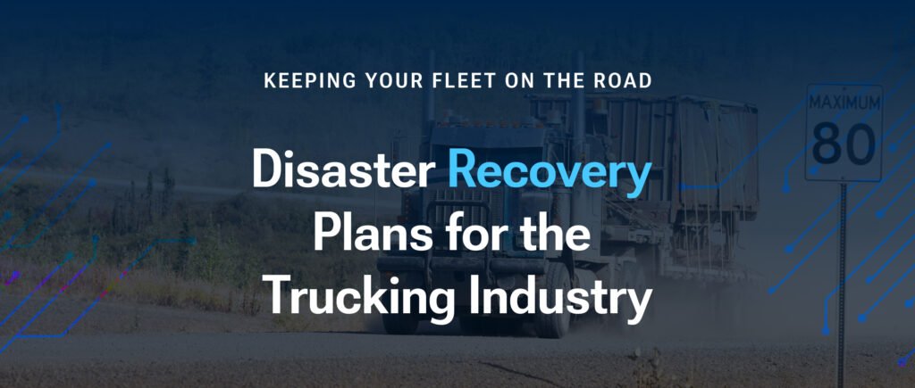 Disaster Recovery Plans for the Trucking Industry